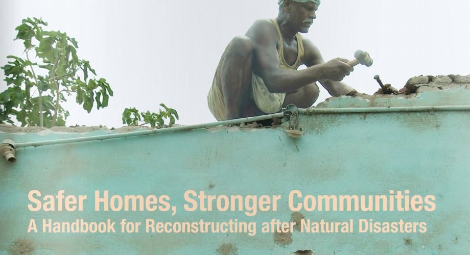 Safer Homes Reconsatruction after Natural Disasters